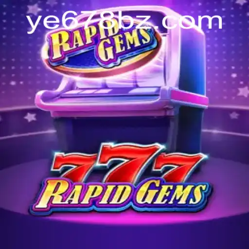 Explorando RapidGems777: O Jogo de Gemas que Está Conquistando YE678.com